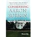 Considering Aaron Sorkin: Essays on the Politics, Poetics and Sleight of Hand in the Films and Television Series