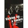 Kicking Up A Racket: The Story of "Stiff Little Fingers" 1977-1983
