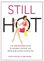 Still Hot: The Uncensored  Guide to Divorce, Dating, Sex, Spite, and Happily Ever After