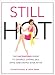 Book Still Hot: The Uncensored  Guide to Divorce, Dating, Sex, Spite, and Happily Ever After