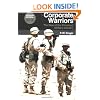 Corporate Warriors: the Rise of the Privatized Military Industry