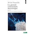 La grande conversion num�rique : Suivi de R�veries d'un promeneur num�rique