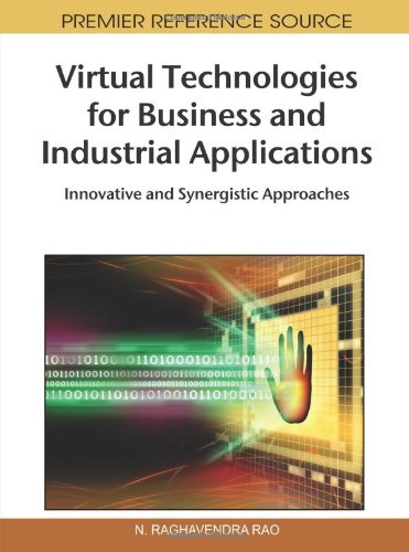 Virtual Technologies for Business and Industrial Applications: Innovative and Synergistic Approaches