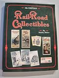 Railroad Collectibles. An Illustrated Value Guide