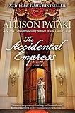The Accidental Empress: A Novel