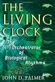 The Living Clock: The Orchestrator of Biological Rhythms