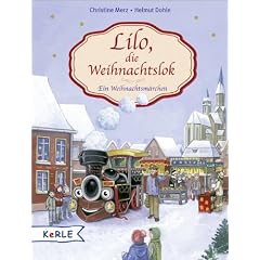 Lilo, die Weihnachtslok: Ein Weihnachtsm�rchen