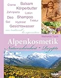 Alpenkosmetik: Naturschönheit - Rezepte