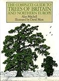 The complete guide to trees of Britain and Northern Europe