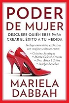 Poder de mujer: Descubre qui&eacute;n eres para crear el &eacute;xito a tu medida: (Woman Power: Discover Who You Are to Create Your Own Success) (Spanish Edition)