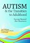Autism & the Transition to Adulthood: Success Beyond the Classroom