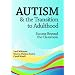 Autism & the Transition to Adulthood: Success Beyond the Classroom