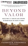 Beyond Valor: World War IIs Rangers and Airborne Veterans Reveal the Heart of Combat
