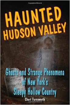haunted valley hudson sleepy hollow strange phenomena ghosts country york series