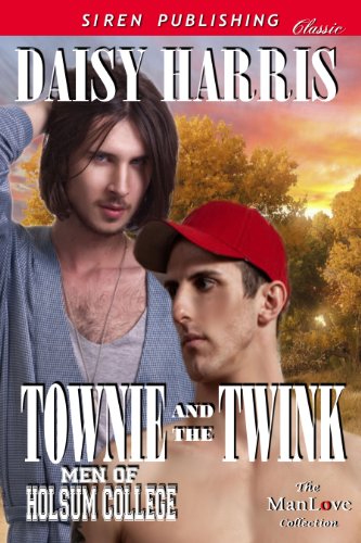 Townie and the Twink [Men of Holsum College 3] (Siren Publishing Classic ManLove)