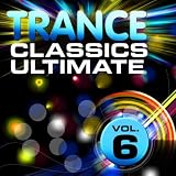 Trance Classics Ultimate, Vol. 6 (Back to the Future, Best of Club Anthems)
