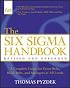 The Six Sigma Handbook: The Complete Guide for Greenbelts, Blackbelts, and Managers at All Levels, Revised and Expanded Edition