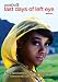  - The Last Days of Left Eye