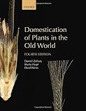 Domestication of plants in the old world : the origin and spread of domesticated plants in south-west Asia, Europe, and the Mediterranean basin