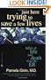 Just Here Trying to Save a Few Lives: Tales of Life and Death from the ER