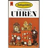 Antiquit�ten: Uhren.von "Georg Schindler"