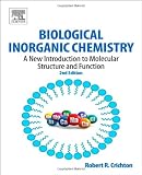 Biological Inorganic Chemistry, Second Edition: A New Introduction to Molecular Structure and Function