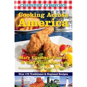 Cooking Across America: Country Comfort: Over 175 Traditional and Regional Recipes