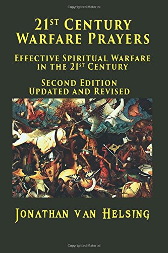 21st Century Warfare Prayers: Effective Spiritual Warfare in the 21st Century
