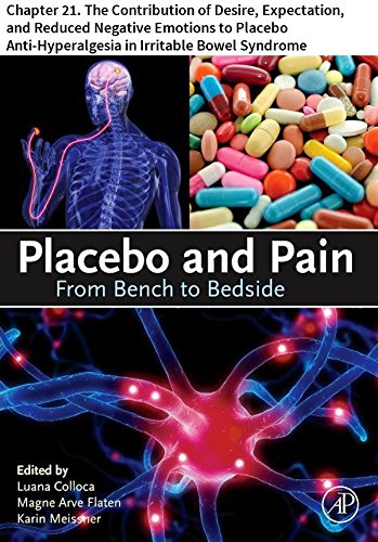 Placebo and Pain: Chapter 21. The Contribution of Desire, Expectation, and Reduced Negative Emotions to Placebo Anti-Hyperalgesia in Irritable Bowel Syndrome