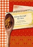 Biting through the Skin: An Indian Kitchen in Americas Heartland