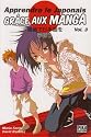 Apprendre le japonais gr&acirc;ce aux manga, Tome 3 :