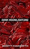 Dark Moonlighting