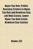 Ngau Tau Kok: Public Housing Estates in Ngau Tau Kok and Kowloon Bay, Lok Wah Estate, Lower Ngau Tau Kok Estate, Kowloon Bay Station-