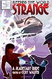 Keeping the World Strange: A Planetary Guide Keeping the World Strange: A Planetary Guide