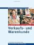Modernes Fleischerhandwerk 1. Verkaufs- und Warenkunde
