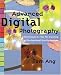 Advanced Digital Photography: Techniques and Tips for Creating Professional Quality Images