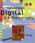 Advanced Digital Photography: Techniques and Tips for Creating Professional Quality Images