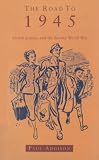 The road to 1945 : British politics and the Second World War