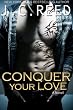 Conquer Your Love