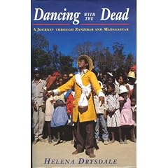 Dancing with the Dead: Journey Through Zanzibar and Madagascar