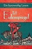 Produkt-Bild: Ein kurzweilig Lesen von Till Eulenspiegel: S&auml;mtliche Geschichten nach den &auml;ltesten Drucken neu erz&auml;hlt von Gerhard Steiner