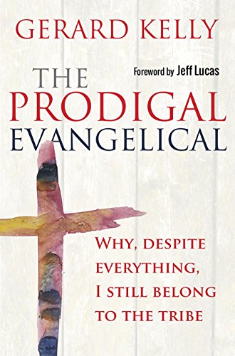 The Prodigal Evangelical: Why, despite everything, I still belong to the tribe