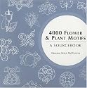 4000 Flower & Plant Motifs: A Sourcebook