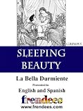 Sleeping Beauty La Bella Durmiente Presented by Frendees Dual Language English/Spanish [Translated]