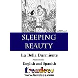 Sleeping Beauty La Bella Durmiente Presented by Frendees Dual Language English/Spanish [Translated]