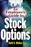 An Employee s Guide to Stock Options