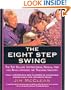 The Eight Step Swing: The Top Selling Swing System that has Revolutionized the Teaching Industry (HarperResource book)