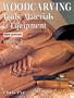 Woodcarving: Tools, Materials & Equipment, Volume 2
