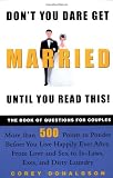 Don't You Dare Get Married Until You Read This! The Book of Questions for Couples