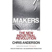Makers: The New Industrial Revolution | [Chris Anderson]